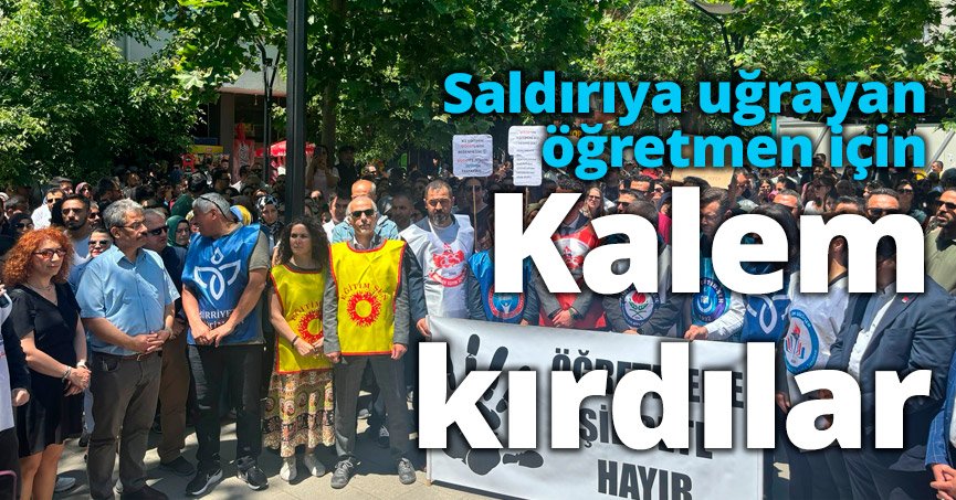 Saldırıya uğrayan öğretmen için kalem kırdılar