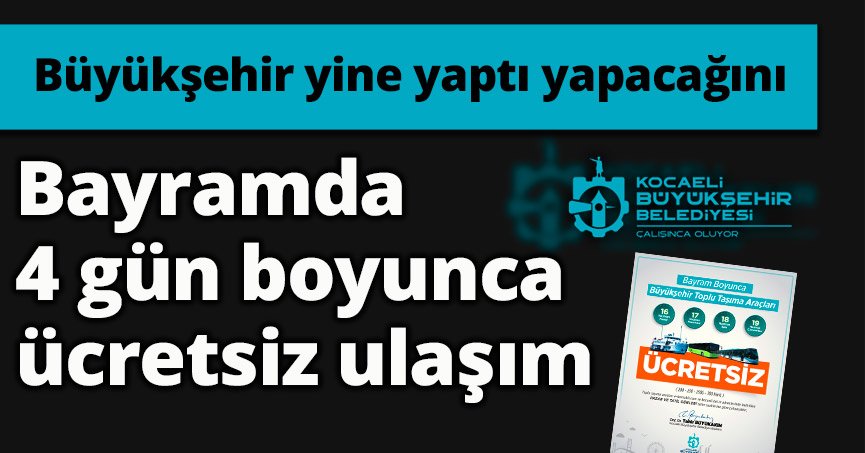 Bayramda 4 gün boyunca ücretsiz ulaşım