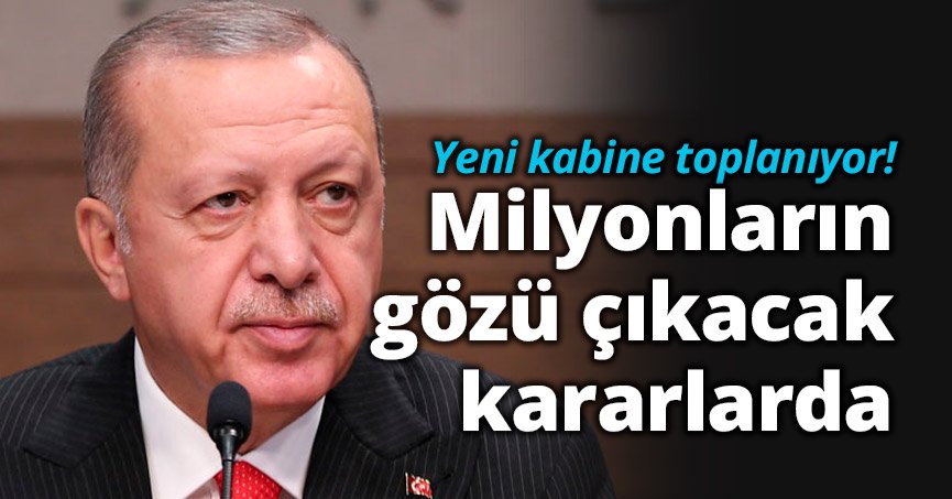 Milyonların gözü çıkacak kararlarda