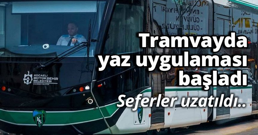 Tramvayda yaz uygulaması başladı