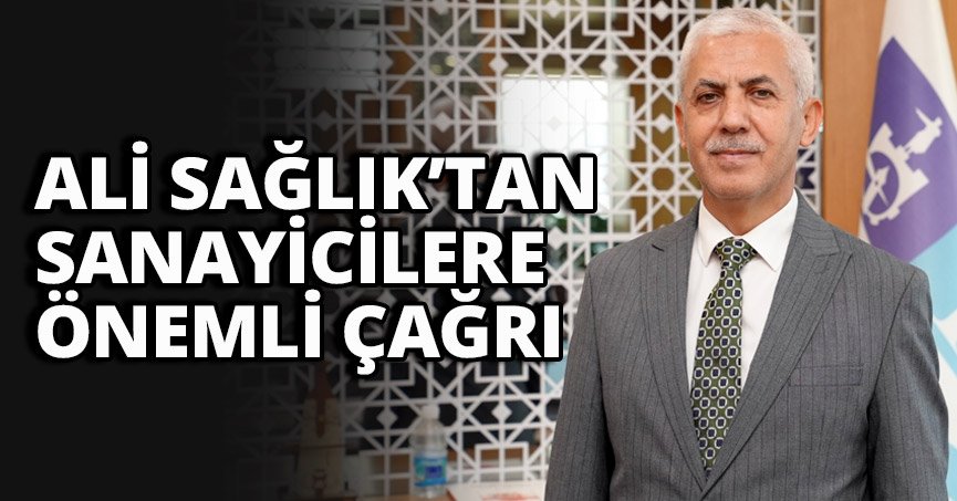 İSU GENEL MÜDÜRÜ ALİ SAĞLIK’TAN SANAYİCİLERE ÖNEMLİ ÇAĞRI