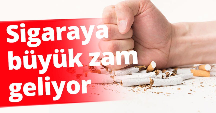 Sigaraya büyük zam geliyor