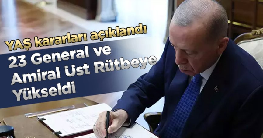 23 General ve Amiral Üst Rütbeye Yükseldi