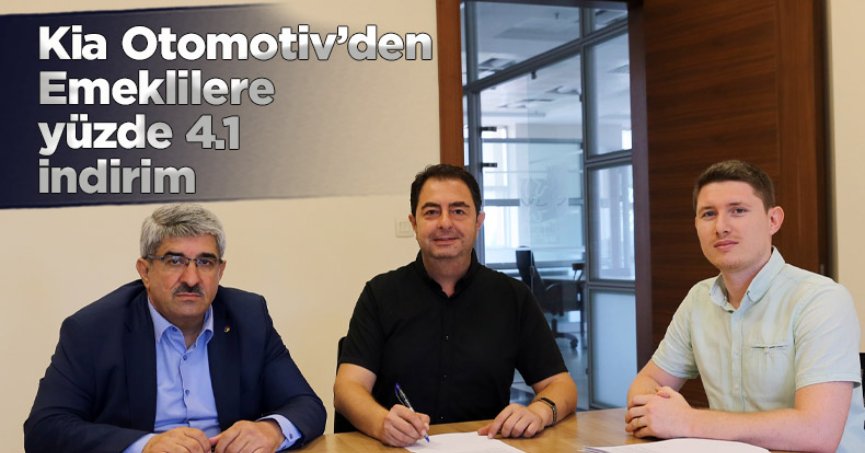 Kia Efsane Otomotiv’den  Emeklilere yüzde 4.1 indirim