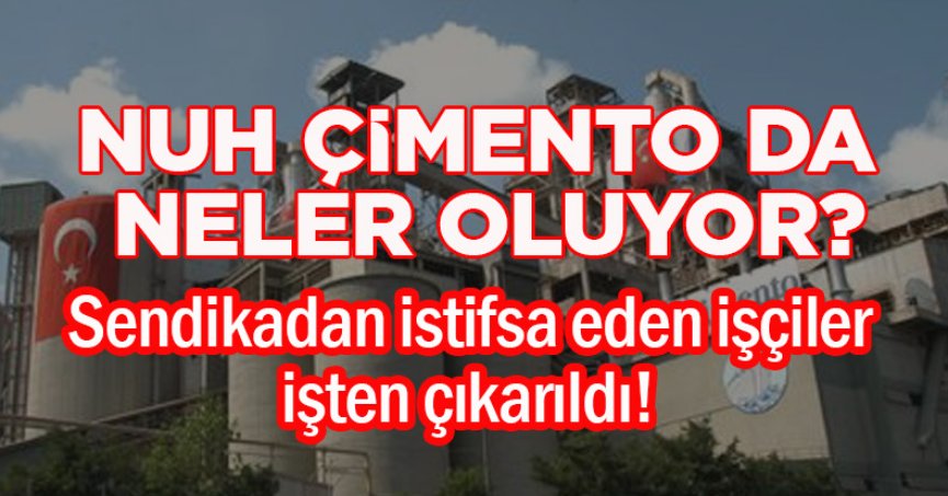 NUH ÇİMENTO DA NELER OLUYOR!