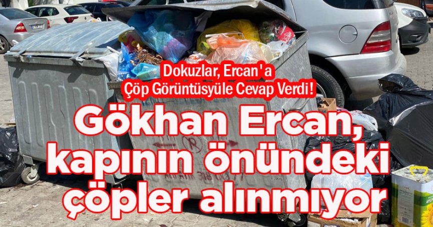 Dokuzlar, Ercan'a Çöp Görüntüsyüle Cevap Verdi!