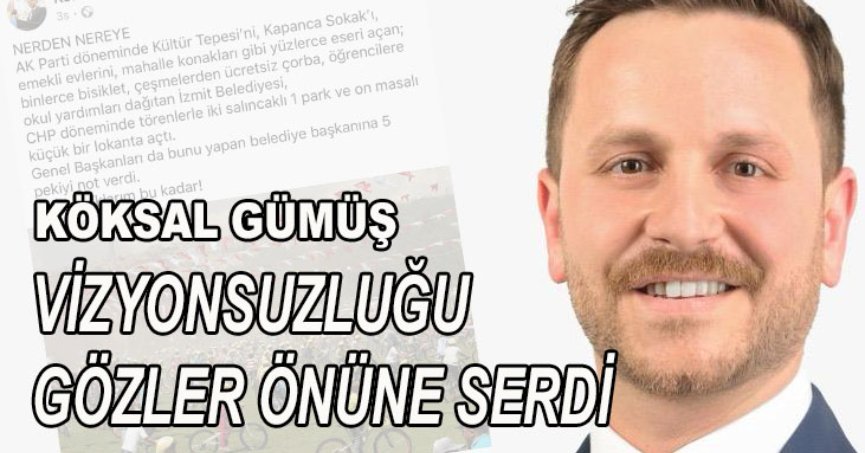 Köksal Gümüş, Vizyonsuzluğu Gözler Önüne Serdi