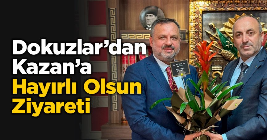 Dokuzlar’dan Kazan’a Hayırlı Olsun Ziyareti