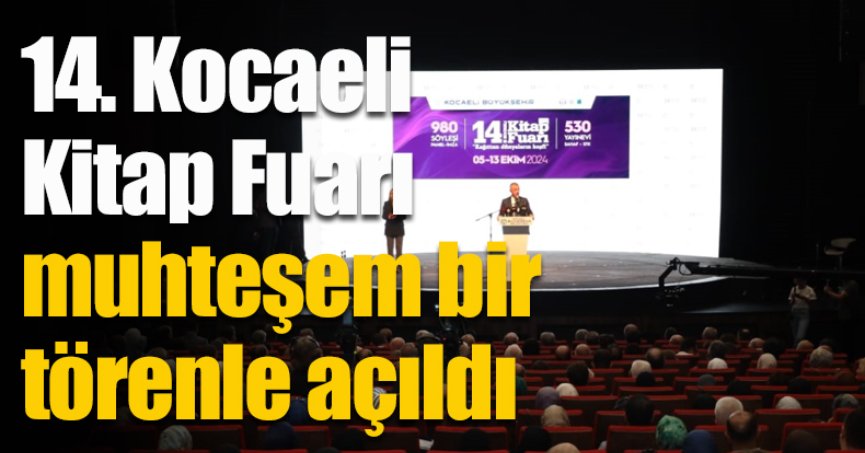 14. Kocaeli Kitap Fuarı muhteşem bir törenle açıldı