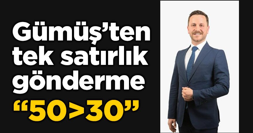 Gümüş’ten tek satırlık gönderme