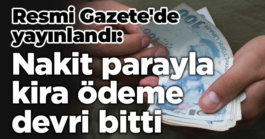 Nakit parayla kira ödeme devri bitti