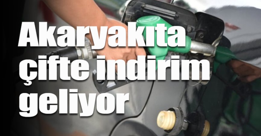 Akaryakıta çifte indirim geliyor