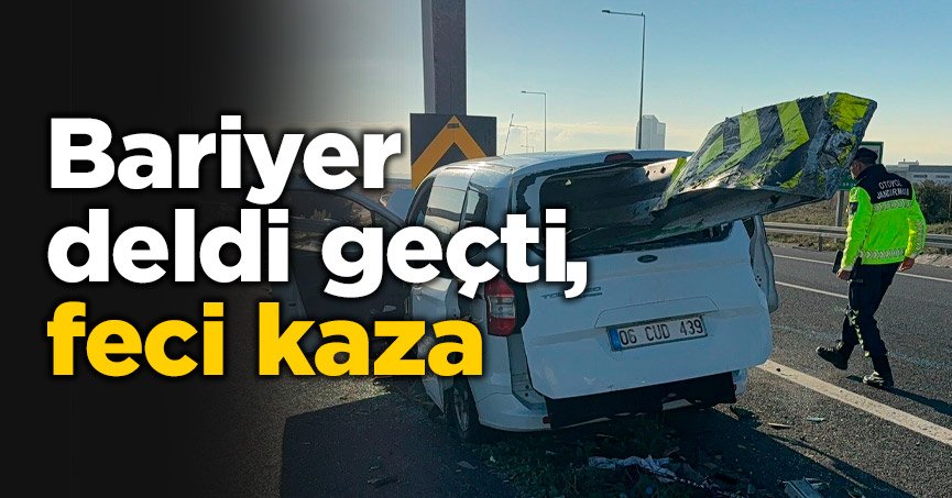 Bariyer deldi geçti, feci kaza