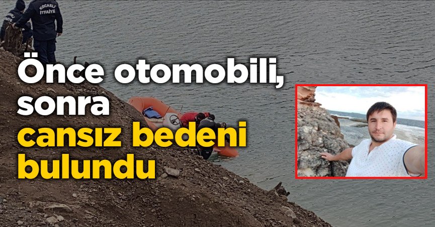 Önce otomobili, sonra cansız bedeni bulundu