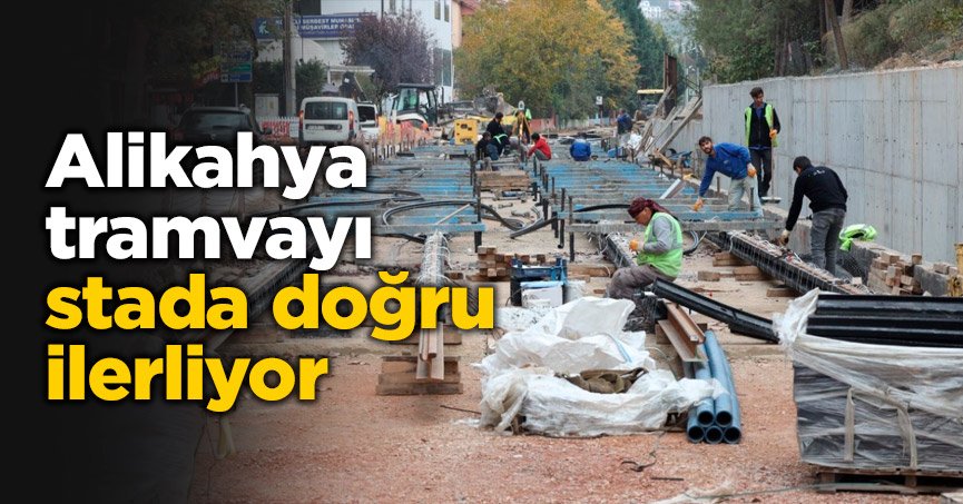 Alikahya tramvayı stada doğru ilerliyor