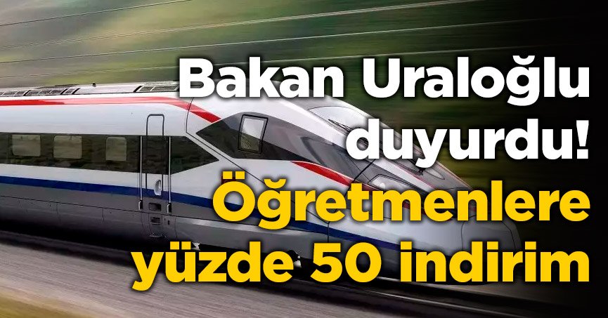 Bakan Uraloğlu duyurdu! Öğretmenlere yüzde 50 indirim