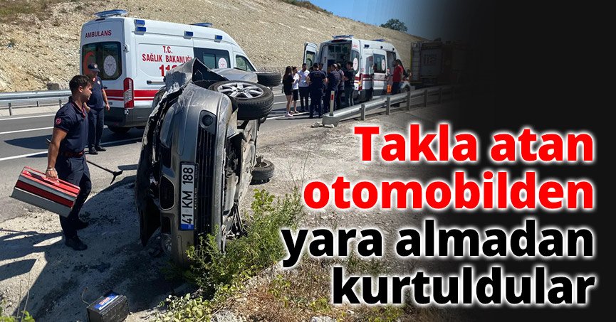 Takla atan otomobilden yara almadan kurtuldular