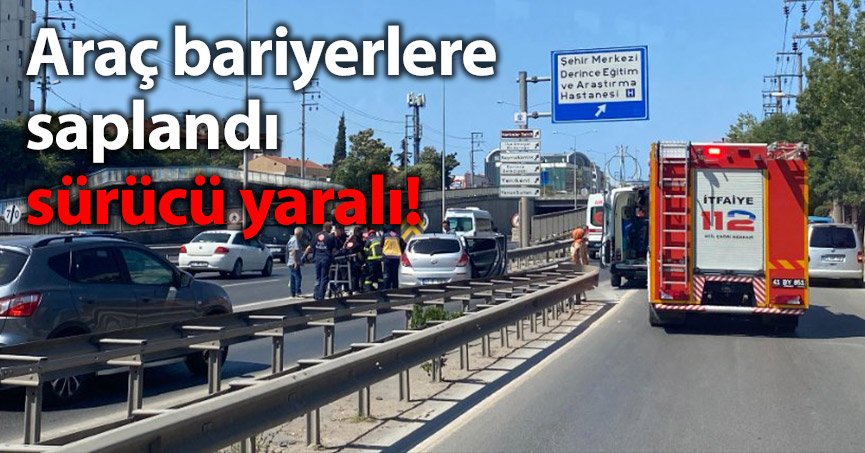 Araç bariyerlere saplandı, sürücü yaralı!