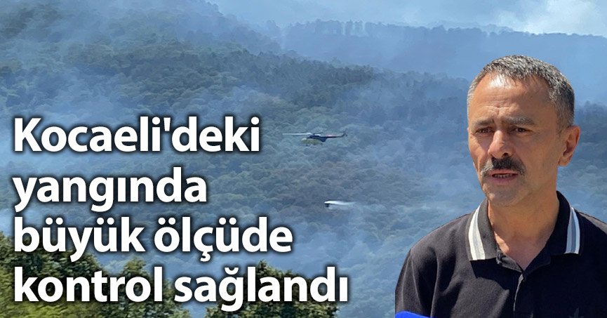 Kocaeli'deki yangında büyük ölçüde kontrol sağlandı