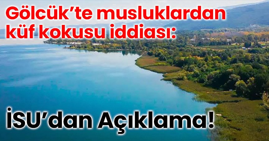 Gölcük’te musluklardan küf kokusu iddiası: İSU’dan Açıklama!