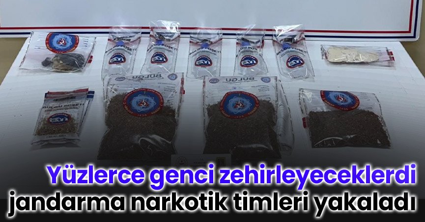 Yüzlerce genci zehirleyeceklerdi, jandarma narkotik timleri yakaladı