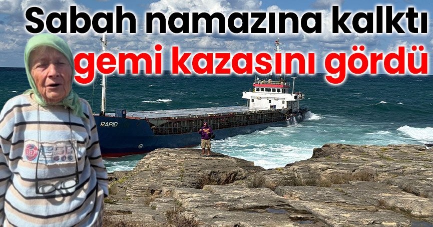 Sabah namazına kalktı, gemi kazasını gördü