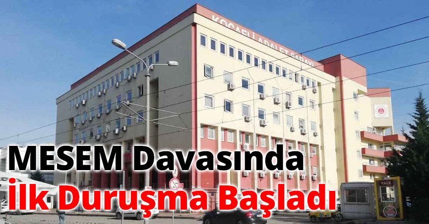 MESEM Davasında İlk Duruşma Başladı
