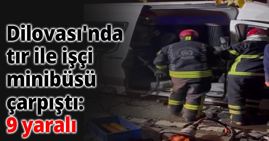 Dilovası'nda tır ile işçi minibüsü çarpıştı: 9 yaralı