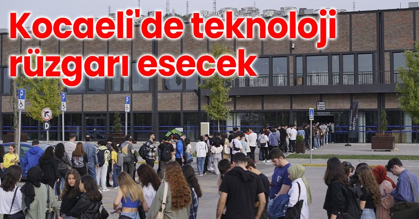 Kocaeli'de teknoloji rüzgarı esecek