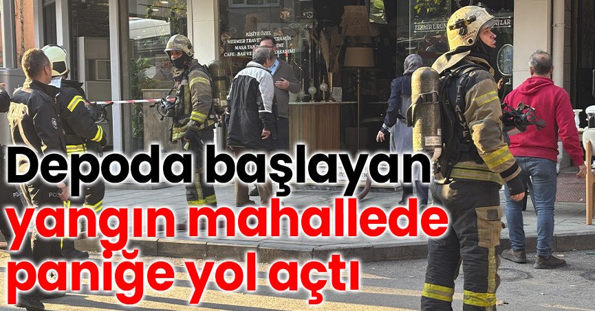 Depoda başlayan yangın mahallede paniğe yol açtı