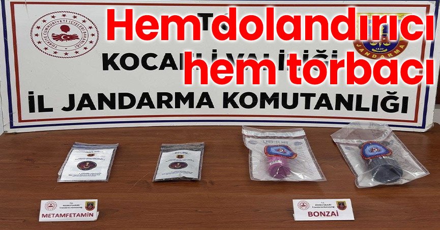 Hem dolandırıcı hem torbacı