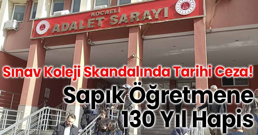 Sapık Öğretmene 130 Yıl Hapis