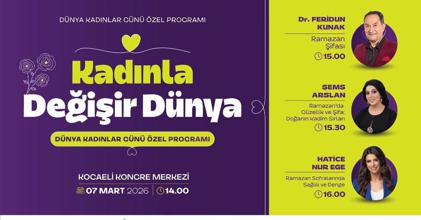 8 Mart, “Kadınla Değişir Dünya” temasıyla kutlanacak