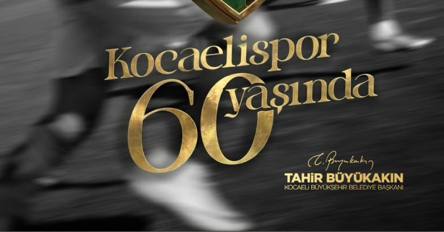 Büyükakın, Kocaelispor’un 60. yılını kutladı