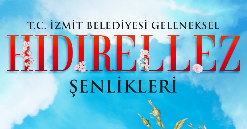 Hıdırellez İzmit’te üç günlük şölene dönüşecek