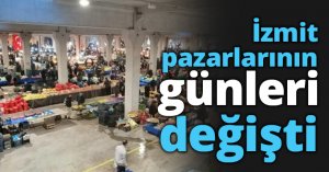 İzmit pazarlarının günleri değişti