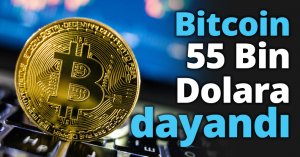 Bitcoin 55 Bin Dolara dayandı