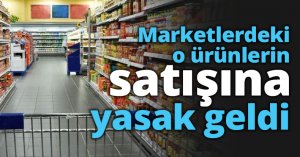 Marketlerdeki o ürünlerin satışına yasak geldi