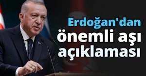 Erdoğan'dan önemli aşı açıklaması