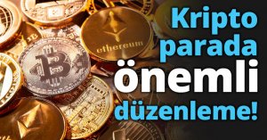 Kripto parada önemli düzenleme!