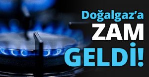 Doğalgaz’a ZAM GELDİ!