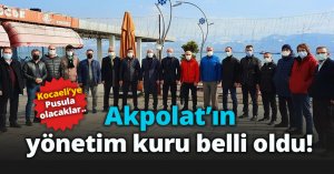 Akpolat’ın yönetim kuru belli oldu! 