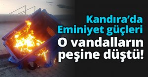 Kandıra'da Emniyet güçleri o Vandalların peşine düştü!