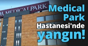 Medical Park Hastanesi'nde yangın!