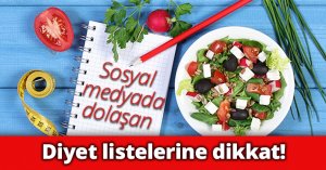 Sosyal medyada dolaşan   diyet listelerine dikkat