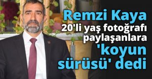 Kaya 20'li yaş fotoğrafı paylaşanlara 'koyun sürüsü'