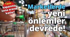 Marketlerde yeni önlemler devrede!