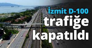 İzmit D-100 trafiğe kapatıldı