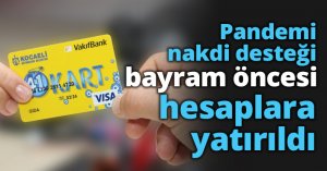 Pandemi nakdi desteği bayram öncesi hesaplara yatırıldı
