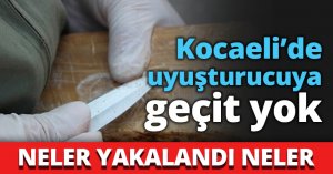 Kocaeli’de uyuşturucuya geçit yok